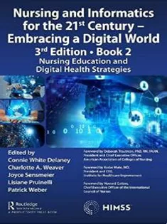 Nursing and Informatics for the 21St Century – Embracing A Digital World
