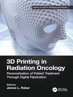 9781032261959 3D Printing in Radiation Oncology: Personalization of Patient Treatment Through Digital Fabrication