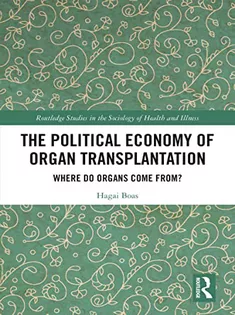 The Political Economy of Organ Transplantation: Where Do Organs Come From?