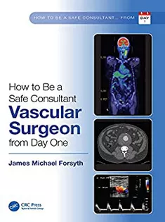 How to Be A Safe Consultant Vascular Surgeon from Day One