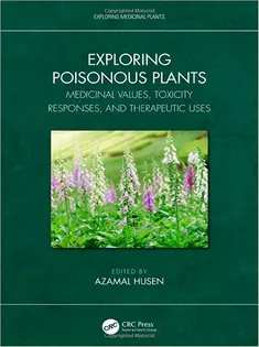 Exploring Poisonous Plants: Medicinal Values, Toxicity Responses, and Therapeutic Uses