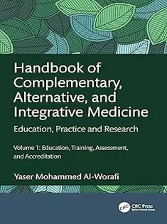 Handbook of Complementary, Alternative, and Integrative Medicine: Education, Practice, and Research Volume 1