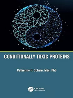 Conditionally Toxic Proteins