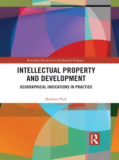 Intellectual Property and Development Geographical Indications in Practice