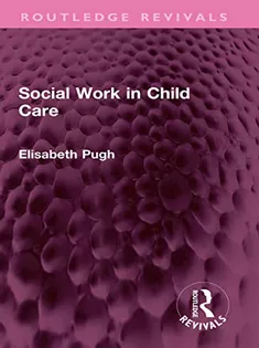Social Work in Child Care (Routledge Revivals)