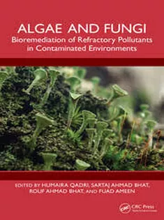 Algae and Fungi Bioremediation of Refractory Pollutants in Contaminated Environments