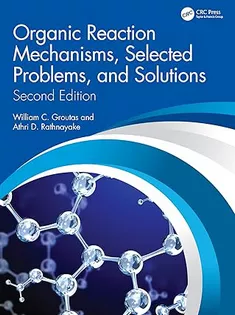 Organic Reaction Mechanisms, Selected Problems, and Solutions
