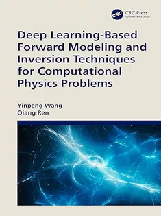 Deep Learning-Based Forward Modeling and Inversion Techniques for Computational Physics Problem
