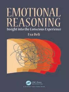 Emotional Reasoning: Insight Into the Conscious Experience