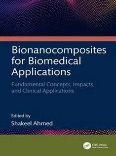 Bionanocomposites for Biomedical Applications Fundamental Concepts, Impacts, and Clinical Applications