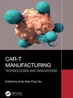 CAR-T Manufacturing Technologies and Innovations