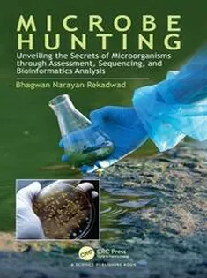 Microbe Hunting Unveiling the Secrets of Microorganisms Through Assessment Sequencing, and Bioinformatics Analysis