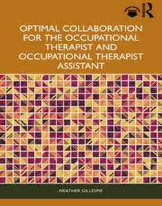 Optimal Collaboration for the Occupational Therapist and Occupational Therapist Assistant