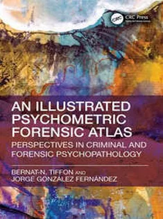 Illustrated Psychometric Forensic Atlas Perspectives in Criminal and Forensic Psychopathology