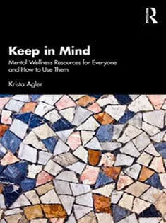Keep in Mind Mental Wellness Resources for Everyone and How to Use Them