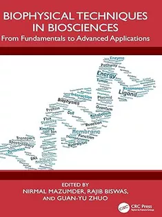 Biophysical Techniques in Biosciences From Fundamentals to Advanced Applications