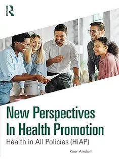 New Perspectives in Health Promotion: Health in All Policies