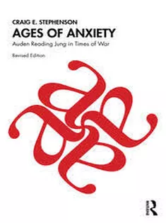 Ages of Anxiety Auden Reading Jung in Times of War