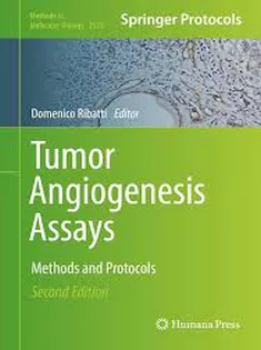 Tumor Angiogenesis Assays: Methods and Protocols