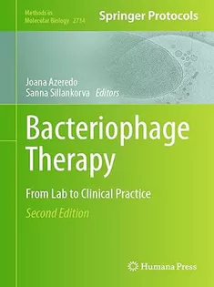 Bacteriophage Therapy: From Lab to Clinical Practice (Volume 2734)