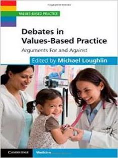 Debates in Values-Based Practice: Arguments For and Against