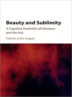 Beauty and Sublimity: A Cognitive Aesthetics of Literature and the Arts2016
