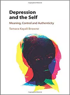Depression and the Self: Meaning, Control and Authenticity