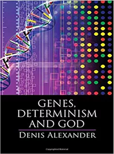Genes, Determinism and God