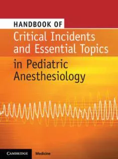 Handbook of Critical Incidents and Essential Topics in Pediatric Anesthesiology