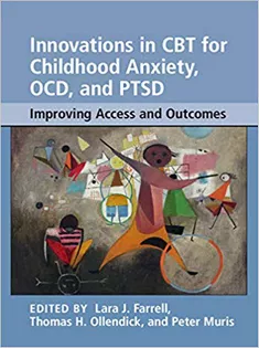 Innovations in CBT for Childhood Anxiety, OCD, and PTSD