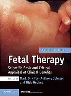 Fetal Therapy: Scientific Basis and Critical Appraisal of Clinical Benefits