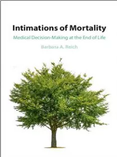 Intimations of Mortality: Medical Decision-Making at the End of Life