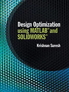 Design Optimization Using MATLAB and SOLIDWORKS