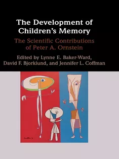 The Development of Children's Memory: The Scientific Contributions of Peter A. Ornstein