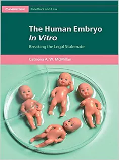 The Human Embryo In Vitro: Breaking the Legal Stalemate