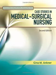 Clinical Decision Making: Case Studies in Medical-Surgical Nursing