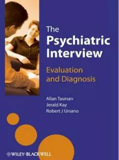 The Psychiatric Interview: Evaluation and Diagnosis