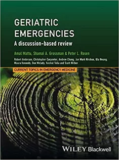 Geriatric Emergencies A Discussion-based Review