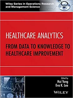 Healthcare Analytics: From Data to Knowledge to Healthcare Improvement