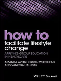 9781118949917 How to Facilitate Lifestyle Change: Applying Group Education in Healthcare