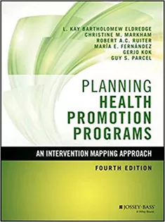 Planning Health Promotion Programs: An Intervention Mapping Approach