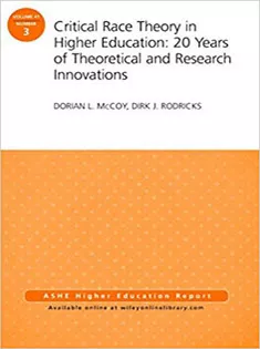 Critical Race Theory in Higher Education: 20 Years of Theoretical and Research Innovations