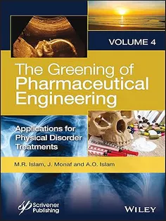 The Greening of Pharmaceutical Engineering, Applications for Physical Disorder Treatments (The Greening of Pharmaceutic