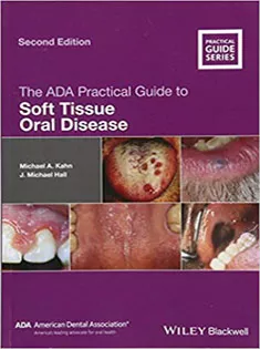 The ADA Practical Guide to Soft Tissue Oral Disease2018