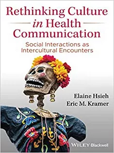 Rethinking Culture in Health Communication: Social Interactions As Intercultural Encounters