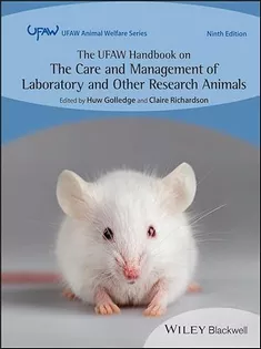 The UFAW Handbook on the Care and Management of Laboratory and Other Research Animals