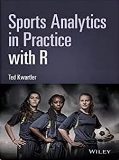 Sports Analytics in Practice with R
