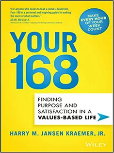 9781119658542 Your 168: Finding Purpose and Satisfaction in A Values-Based Life