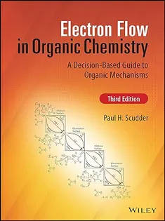Electron Flow in Organic Chemistry: A Decision-Based Guide to Organic Mechanisms