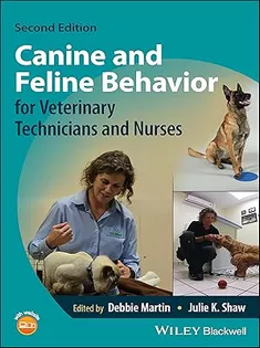 Canine and Feline Behavior for Veterinary Technicians and Nurses